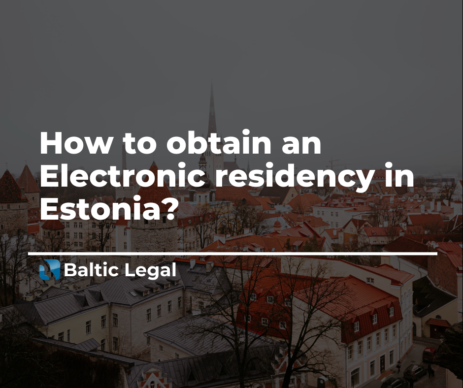 Electronic residency in Estonia: Baltic Legal